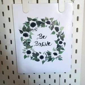8x10 Be Brave Print